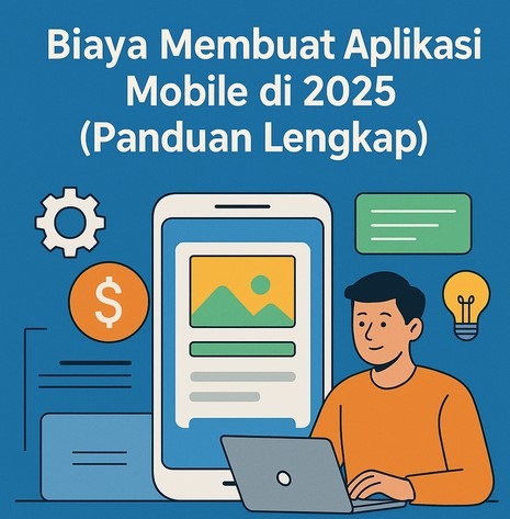 biaya membuat aplikasi mobile 2025 santai